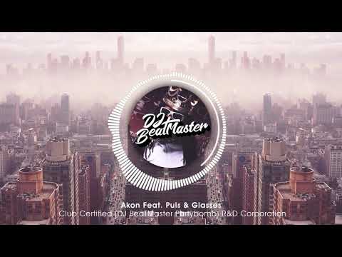 Akon Feat. Puls & Glasses - Club Certified (DJ BeaTMaster Partybomb) | R&D Corporation