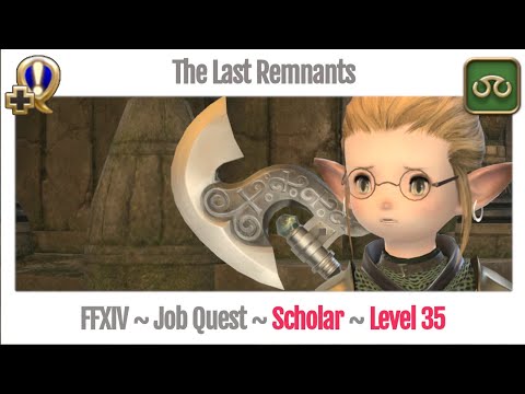 FFXIV Scholar Level 35 Job Quest ~ A Realm Reborn ~ The Last Remnants