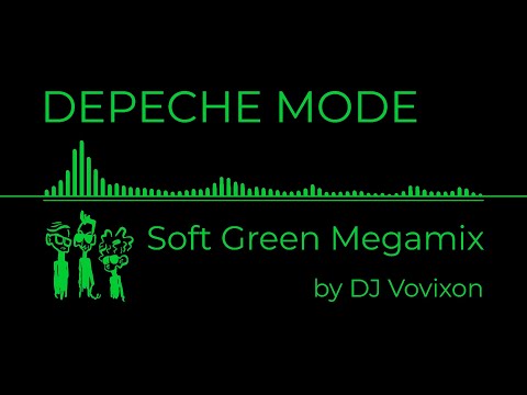 Depeche Mode - Soft Green Megamix by DJ Vovixon (2022)