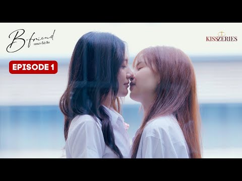 B-Friend Episode 1 (ENG SUB) Thai Girl Love Series