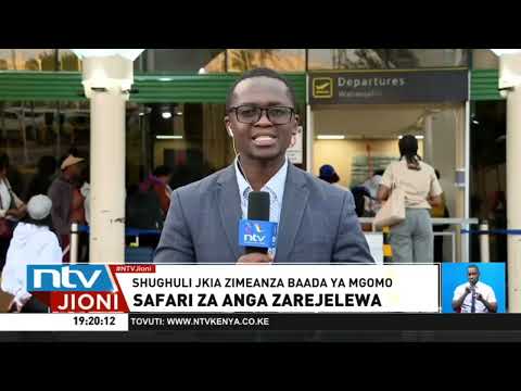 Shughuli JKIA zaanza baada ya mgomo wa wafanyikazi kusitishwa