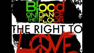 Blood On The Dance Floor- The Right To Love  (High Quality!) (Lyric&#39;s)