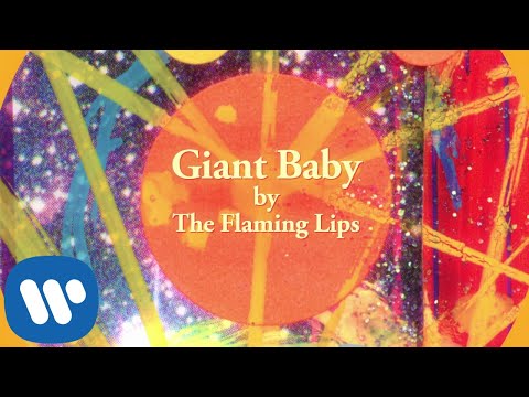 The Flaming Lips - Giant Baby [Official Lyric Video]