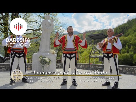 Ndoc Fusha - Lum per djemt si ka rrit Shala - Besa SHOSH