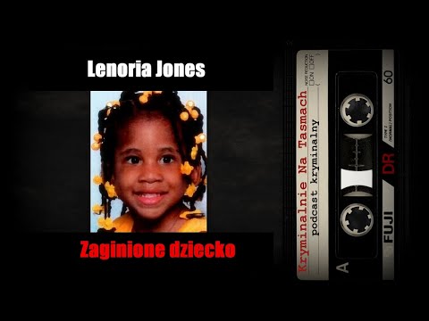 Gdzie jest Lenoria Jones? - podcast || Kryminalnie Na Taśmach