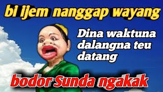 Download lagu BI IJEM NANGGAP WAYANG DALANGNA TEU DATANG mp3 Download lagu BI IJEM NANGGAP WAYANG DALANGNA TEU DATANG mp3