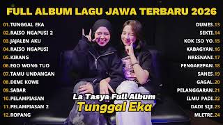 Download lagu FULL ALBUM TUNGGAL EKA - LA TASYA FEAT NAYLA FARDILA - PLAYLIST LAGU JAWA TERPOPULER 2026 mp3