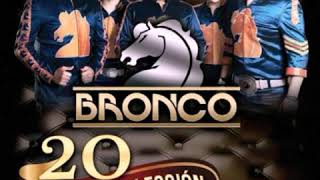 Yo La Quiero A Morir - Bronco
