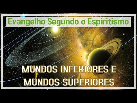 Mundos Superiores e Mundos Inferiores