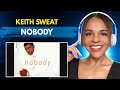 First Time Hearing Keith Sweat Nobody Music Reaction