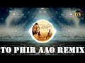 Toh Phir Aao Remix Awarapan Movie Song Emraan Hashmi Shriya Saran Private Mix