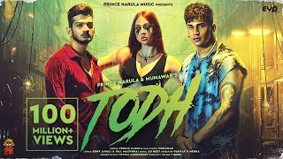 Todh : Prince Narula & Munawar (Official Video) | Jaymeet | Rony Ajnali & Gill Machhrai