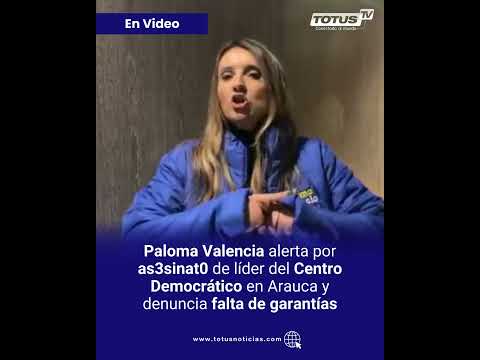 Paloma Valencia alerta por asesinato de líder del Centro Democrático en Arauca | Totus TV