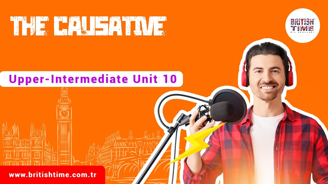 The Causative / Upper-Intermediate Unit 10