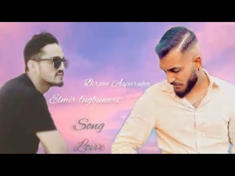 Elmir Lugbunari Ft. Bircan Asparuhov 2021 (NerdesinÀshkim/WoBistDuMeinSchatz)