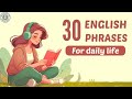 30 Common English Phrases For Everyday Use English Listening Practice Podcast To Improve Speaking