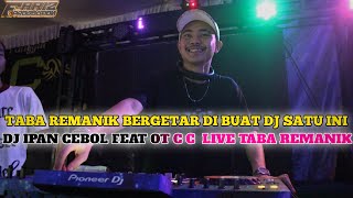 Download lagu DESA TABA REMANIK DI BUAT BERGETAR KARENA DJ SATU INI DJ IPAN CEBOL FEAT OT CC GACOR AUTO GOYANG!!!! mp3