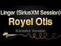 Royel Otis Linger SiriusXM Session Karaoke Version