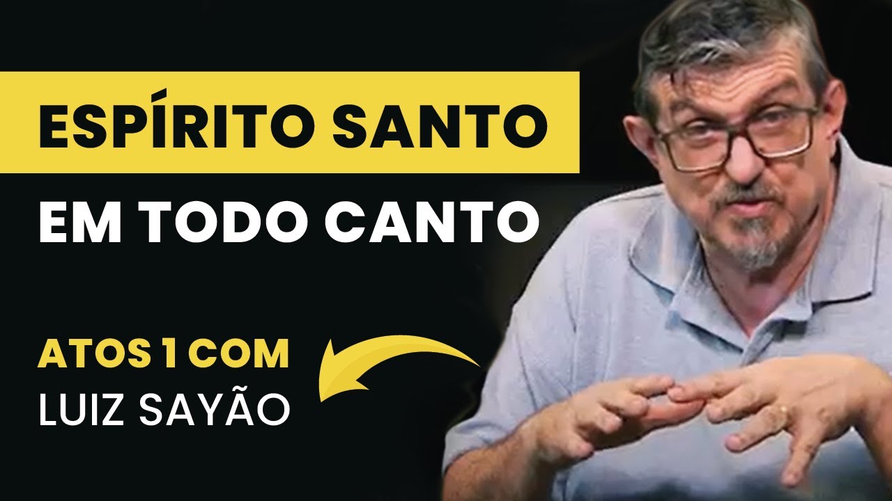 É o Espírito Santo em Todo Canto - Atos 1 | Luiz Sayão | IBNU