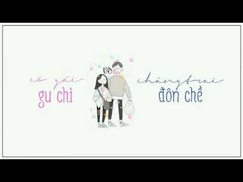 Cô Gái Gu Chì & Chàng Trai Đôn Chề [ Lyrics ]