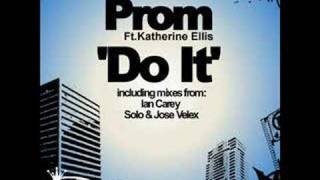 Prom Ft. Katherine Ellis - "Do It" (Ian Carey mix) OFFICIAL