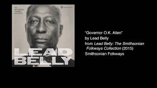 Lead Belly - "Governor O.K. Allen"