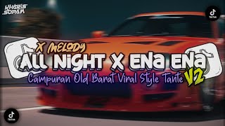 Download lagu DJ OLD ALL NIGHT X ENA ENA MELODY CAMPURAN BARAT STYLE TANTE V2 SLOW BASS | KHARIS SOPAN mp3