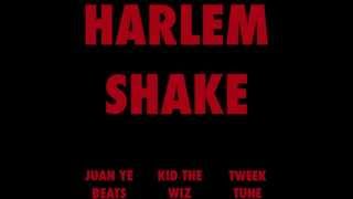 THE REAL HARLEM SHAKE SONG (FULL W/ INTRO) - JUAN YE BEATS x KID THE WIZ x TWEEK TUNE