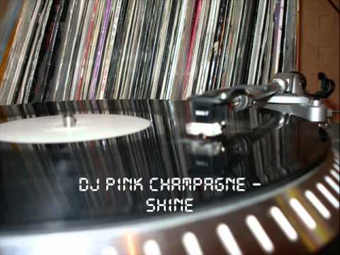 DJ Pink Champagne - Shine