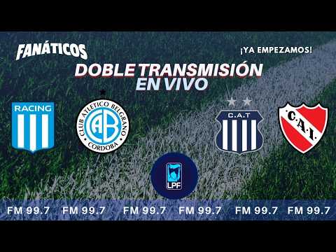 RACING - BELGRANO Y TALLERES - INDEPENDIENTE EN VIVO | LPF | 12ma FECHA | FANÁTICOS LVDOS FM 99.7