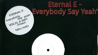 Eternal E - Everybody Say Yeah' (Inst) 1991