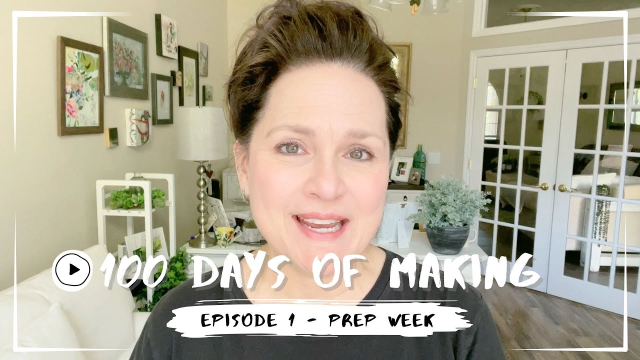 100 Days of Making - Episode One: Prep Week of The 100 Day Project