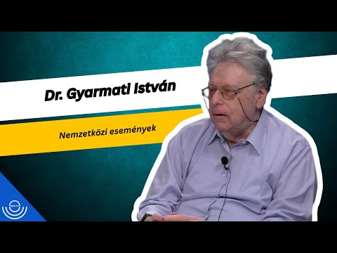 Pirkadat: Dr. Gyarmati István - Nemzetközi események