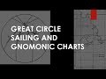 Great Circle Sailing And Gnomonic Charts