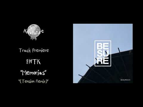 FNTK - Memorias (Tension Remix) [BESURE024 | Be Sure | Premiere]