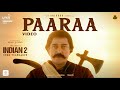 Indian 2 Paaraa Video Kamal Haasan Shankar Anirudh Subaskaran Lyca