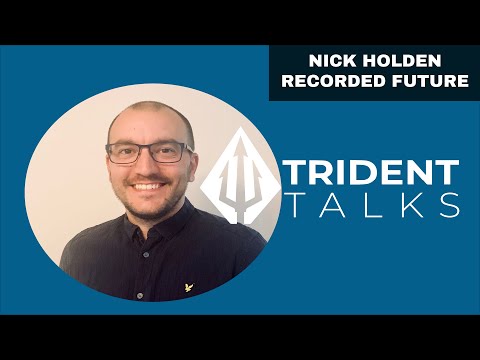 Nick Holden (Senior Recruiter, Recorded Future) | Trident Talks
