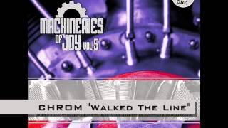 CHROM "Walked The Line"