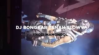 Download lagu DJ Yhozi Mamondol Bongkar Bongkar Tanah Slow mp3