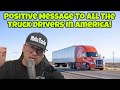 Positve Message To All The Truck Drivers In America! PLEASE SHARE! 