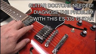 Guitar Doctors needed to Diagnose the Problem: Mystery Buzzing on a Gibson ES-335 Guitar