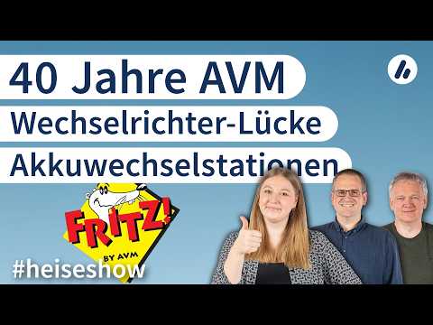 Video Thumbnail: #heiseshow: 40 Jahre AVM/Fritz, Hoymiles-Wechselrichter-Lücke, Akkuwechselstationen