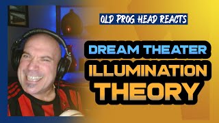 DREAM THEATER - ILLUMINATION THEORY REACTION. OLD PROG HEAD REACTS TO MODERN PROG.