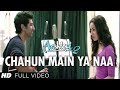 Chahun Main Ya Naa Full HD Song Aashiqui 2 Aditya Roy Kapur Shraddha Kapoor