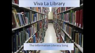 Viva la Library (The Information Literacy Song)