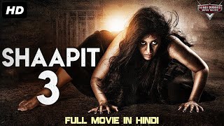 SHAAPIT 3 - Full Movie Hindi Dubbed  Horror Movies