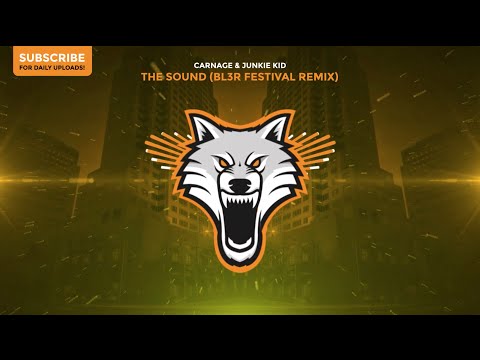 Carnage & Junkie Kid - The Sound (BL3R Festival Remix)