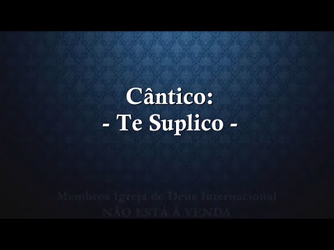 Te Suplico - Igreja Cristã Maranata