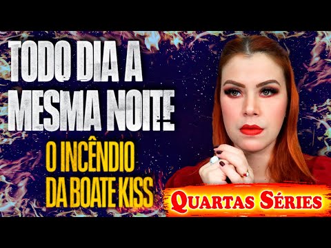 TODO DIA A MESMA NOITE - MINISSRIE DA BOATE KISS ( NETFLIX)