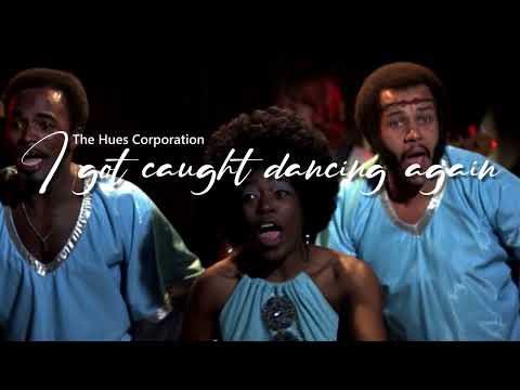 I got caught dancing again - The Hues Corporation